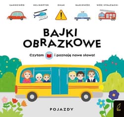 Bajki obrazkowe Pojazdy - Wojtkowiak-Skóra Patrycja
