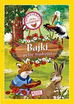 Bajki pełne mądrości Opowieści La Fontainea - Monika Giełżecka