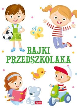 Bajki przedszkolaka - Opracowanie Zbiorowe