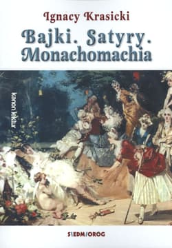 Bajki Satyry Monachomachia - Ignacy Krasicki