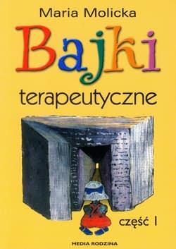 Bajki terapeutyczne. Część 1