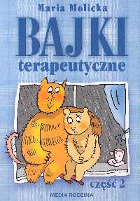 Bajki terapeutyczne. Część 2