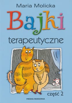 Bajki terapeutyczne. Część 2 - ebook - Maria Molicka