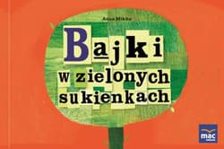 Bajki w zielonych sukienkach - Anna Mikita