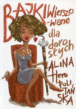 Bajki wierszowane dla dorosłych - Alina Heropolitańska