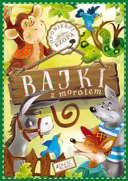 Bajki z morałem Opowieści Ezopa - Opracowanie Zbiorowe