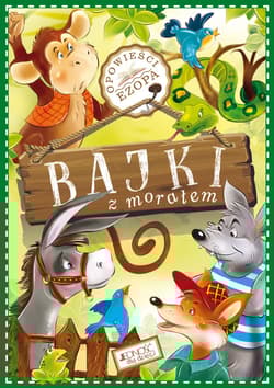 Bajki z morałem Opowieści Ezopa - Opracowanie Zbiorowe