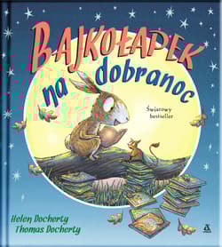 Bajkołapek na dobranoc - Helen Docherty, Thomas Docherty
