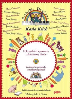 Bajkowa Drużyna. O brzydkich wyrazach, cukierkowej diecie i o innych sprawach co ciekawią dzieci + CD Bajki i piosenki do czytania i słuchania