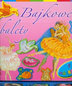 Bajkowe balety z magnesami - Praca zbiorowa