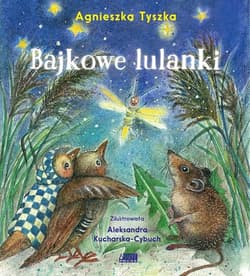 Bajkowe lulanki - Agnieszka Tyszka