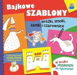 Bajkowe szablony. Wróżki, smoki, zamki i czarownice