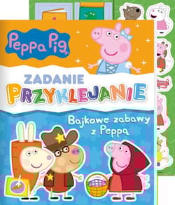 Bajkowe zabawy z Peppą. Świnka Peppa. Zadanie Przyklejanie - Opracowanie Zbiorowe