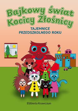 Bajkowy świat Kocicy Złośnicy - Krawczun Elżbieta