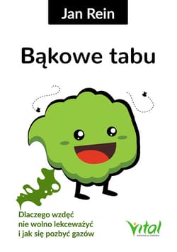 Bąkowe tabu Dlaczego wzdęć nie wolno lekceważyć i jak się pozbyć gazów
