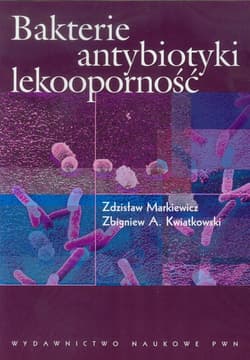 Bakterie antybiotyki lekooporność - Zbigniew Kwiatkowski