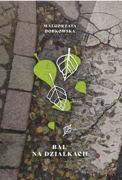 Bal na działkach - Małgorzata Dobkowska