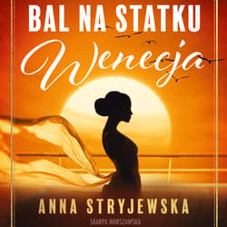 Bal na statku Wenecja - audiobook - Anna  Stryjewska