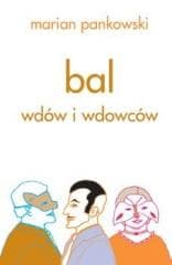 Bal wdów i wdowców - Marian Pankowski