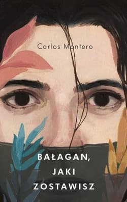 Bałagan jaki zostawisz - Carlos Montero