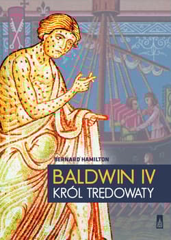 Baldwin IV, król trędowaty - Bernard Hamilton