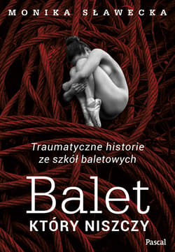 Galeria - zdjęcie nr. 2 - Balet, który niszczy Traumatyczne historie ze szkół baletowych