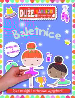 Baletnice Książeczka z dużymi naklejkami dla małych rączek