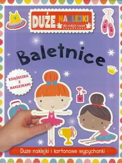 Baletnice Książeczka z dużymi naklejkami dla małych rączek