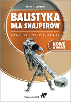 Balistyka dla snajperów praktyczny poradnik - Ejsmont Jerzy A.