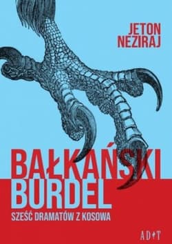 Bałkański burdel Sześć dramatów z Kosowa - Neziraj Jeton