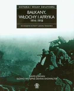 Bałkany. Włochy i Afryka 1914-1918 - David Jordan