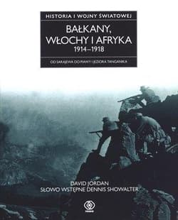 Bałkany. Włochy i Afryka 1914-1918 - David Jordan