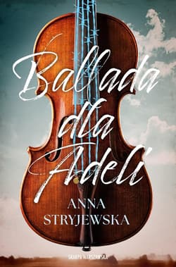 Ballada dla Adeli - Anna  Stryjewska