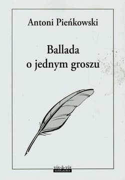 Ballada o jednym groszu - Antoni Pieńkowski
