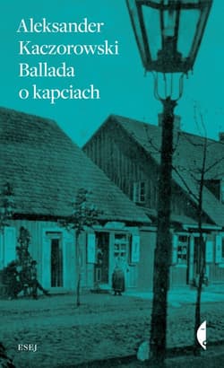 Ballada o kapciach - Aleksander Kaczorowski