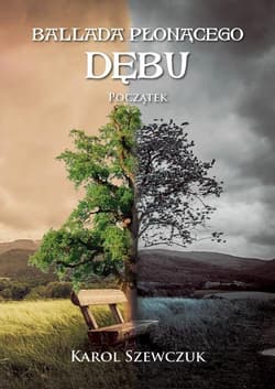 Ballada płonącego dębu - Karol Szewczuk
