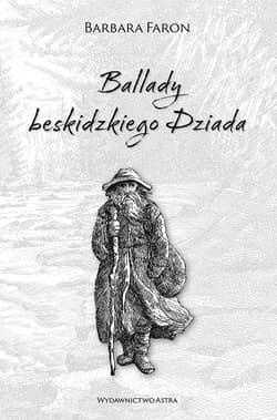 Ballady beskidzkiego Dziada - Barbara Faron