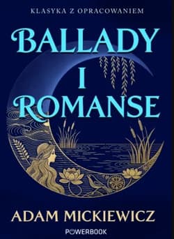 Ballady i romanse. Klasyka z opracowaniem - Adam Mickiewicz
