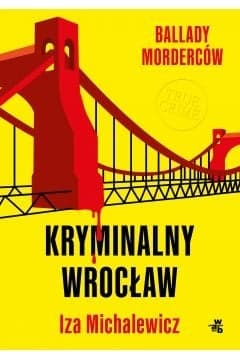 Ballady morderców. Kryminalny Wrocław