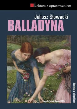 Balladyna Lektura z opracowaniem - Juliusz Słowacki
