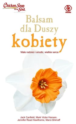 Balsam dla duszy kobiety - ebook - Jack Canfield, Marci Shimoff, Mark Victor Hansen, Jennifer Read Hawthorne