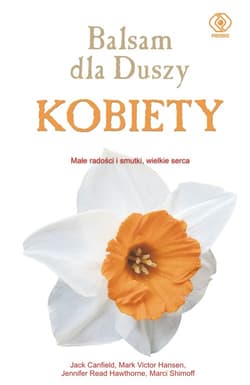 Balsam dla duszy kobiety. Małe radości i smutki, wielkie serce