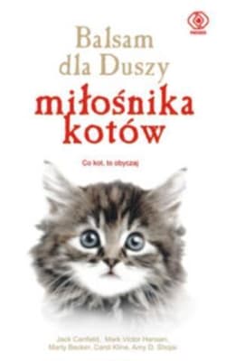 Balsam dla duszy miłośnika kotów - Jack Canfield, Mark Victor Hansen, Carol Kline