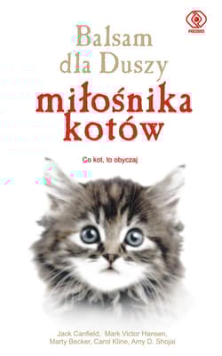 Balsam dla duszy miłośnika kotów - Jack Canfield, Mark Victor Hansen, Carol Kline