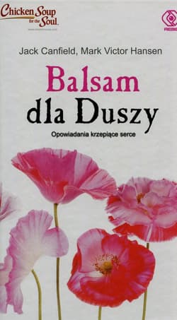 Balsam dla duszy. Opowiadania krzepiące serce