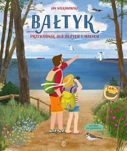 Bałtyk Przewodnik dla dużych i małych - Jan Wilkanowski