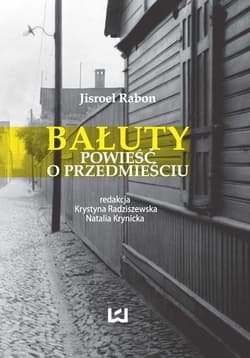 Bałuty Powieść o przedmieściu - Iisroel Rabon