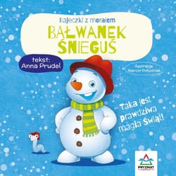 Bałwanek Śnieguś. Bajeczki z morałem - Opracowanie Zbiorowe