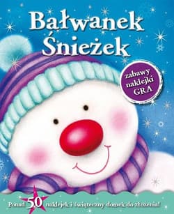 Bałwanek Śnieżek. Zabawy, naklejki, gra