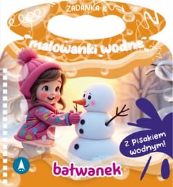 Bałwanek. Zadanka & malowanki wodne - Wioleta Żyłowska
